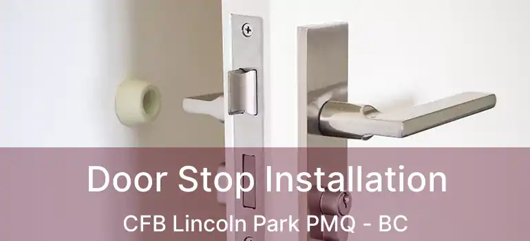  Door Stop Installation CFB Lincoln Park PMQ - BC