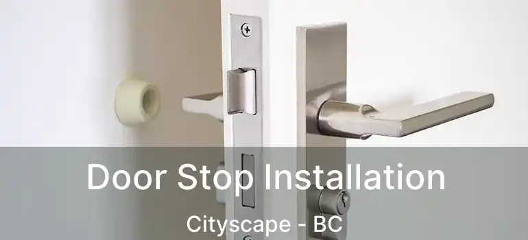  Door Stop Installation Cityscape - BC