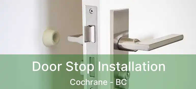  Door Stop Installation Cochrane - BC