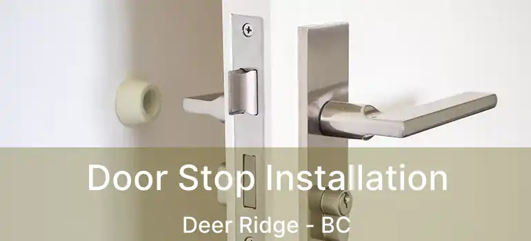  Door Stop Installation Deer Ridge - BC