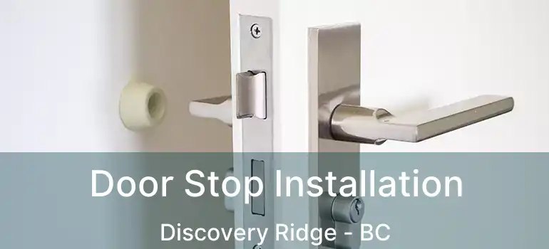  Door Stop Installation Discovery Ridge - BC
