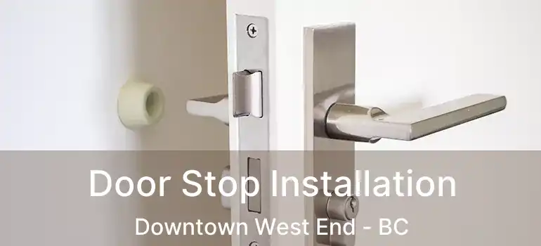  Door Stop Installation Downtown West End - BC