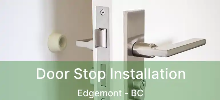 Door Stop Installation Edgemont - BC