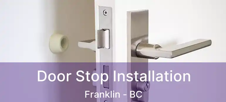  Door Stop Installation Franklin - BC