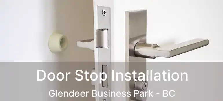  Door Stop Installation Glendeer Business Park - BC