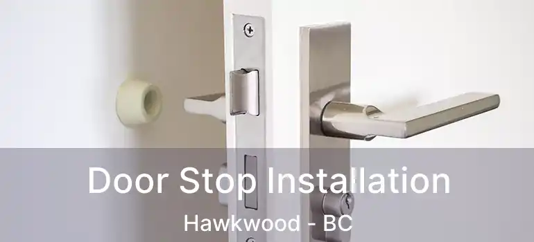  Door Stop Installation Hawkwood - BC