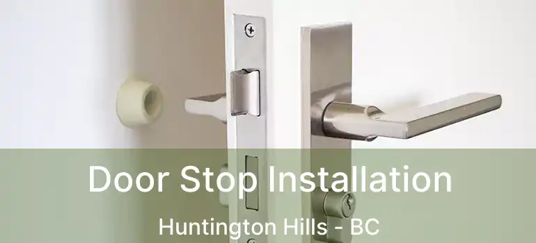  Door Stop Installation Huntington Hills - BC