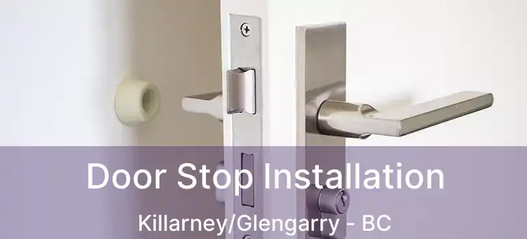  Door Stop Installation Killarney/Glengarry - BC