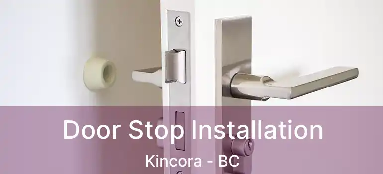  Door Stop Installation Kincora - BC