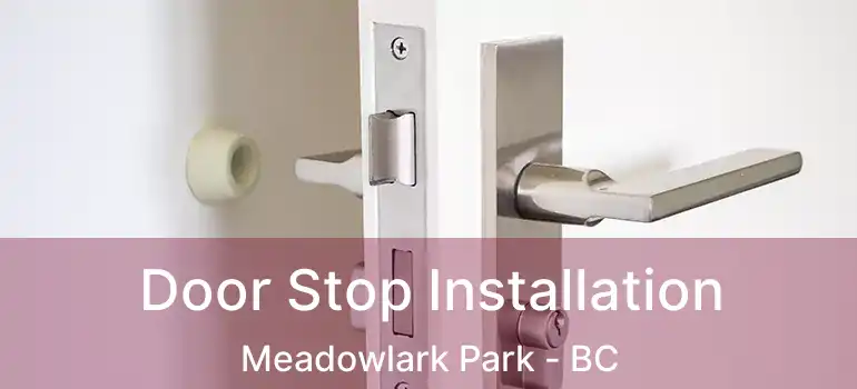  Door Stop Installation Meadowlark Park - BC