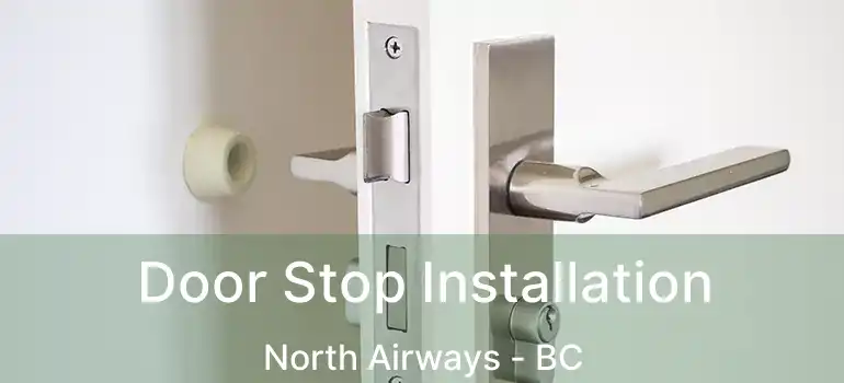  Door Stop Installation North Airways - BC