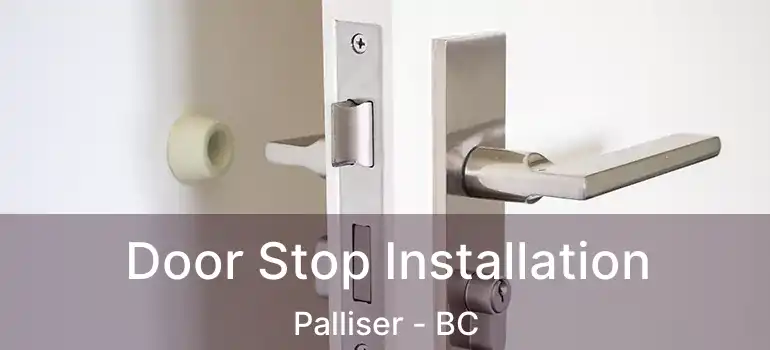  Door Stop Installation Palliser - BC