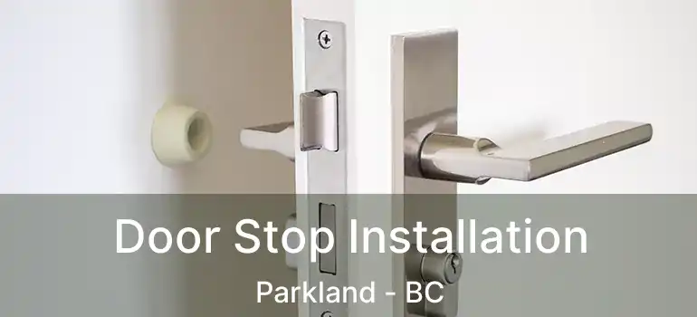  Door Stop Installation Parkland - BC