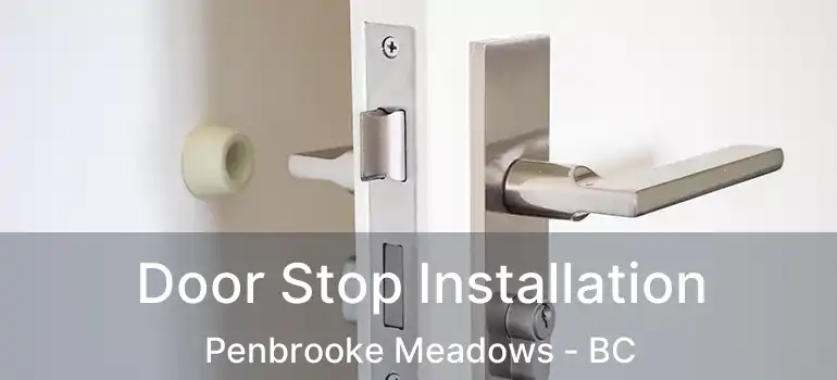  Door Stop Installation Penbrooke Meadows - BC