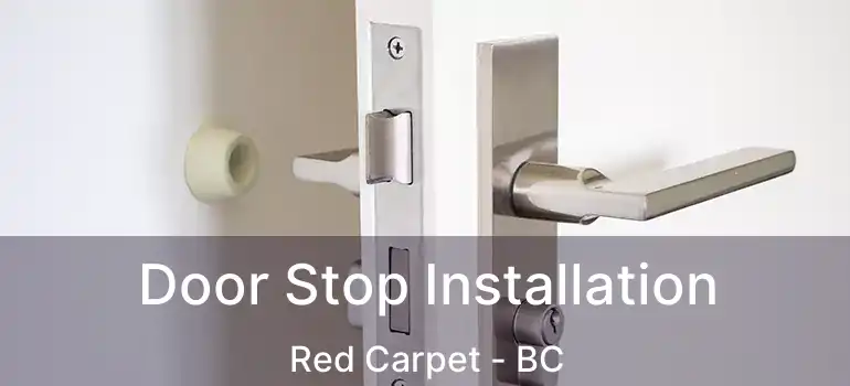  Door Stop Installation Red Carpet - BC