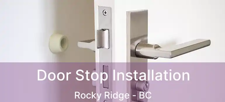  Door Stop Installation Rocky Ridge - BC