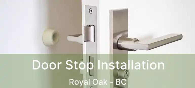  Door Stop Installation Royal Oak - BC