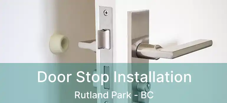  Door Stop Installation Rutland Park - BC