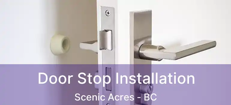 Door Stop Installation Scenic Acres - BC