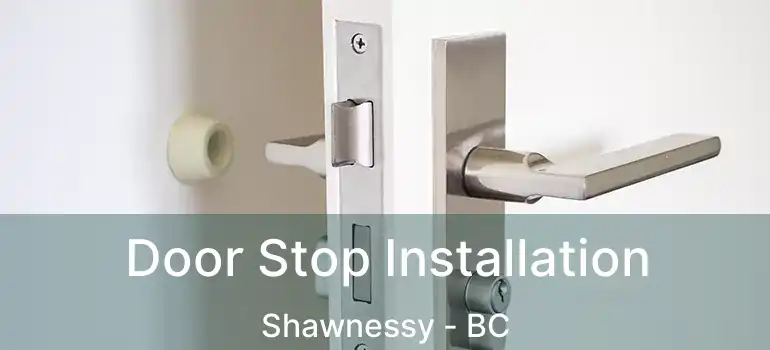  Door Stop Installation Shawnessy - BC
