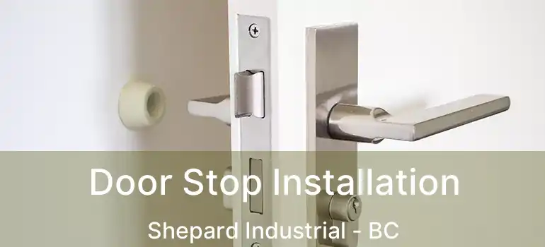  Door Stop Installation Shepard Industrial - BC
