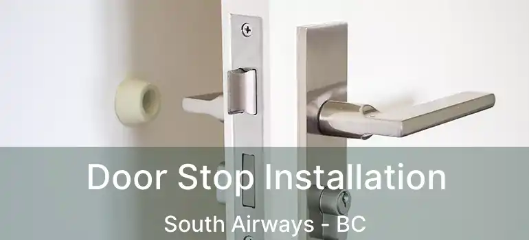  Door Stop Installation South Airways - BC
