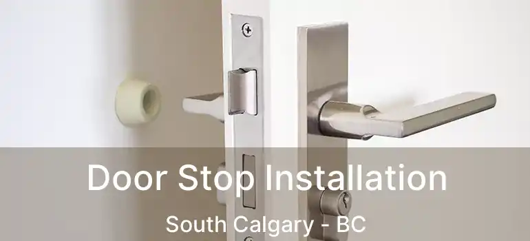  Door Stop Installation South Calgary - BC