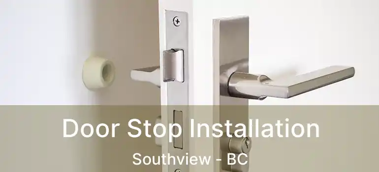  Door Stop Installation Southview - BC