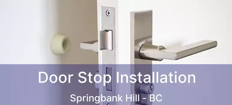  Door Stop Installation Springbank Hill - BC
