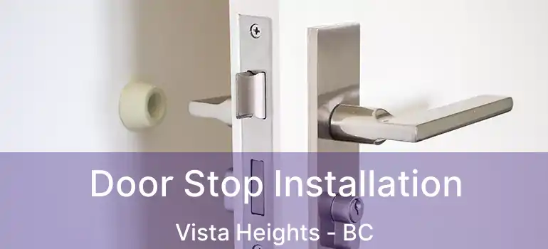  Door Stop Installation Vista Heights - BC