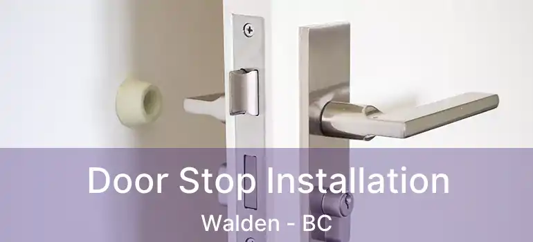  Door Stop Installation Walden - BC