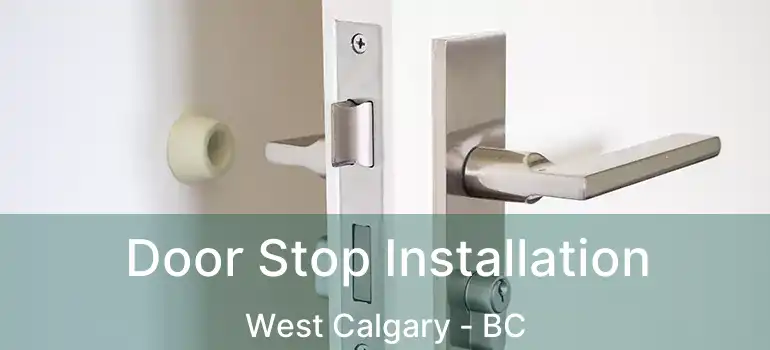  Door Stop Installation West Calgary - BC
