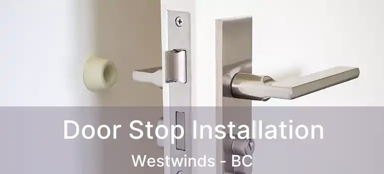  Door Stop Installation Westwinds - BC