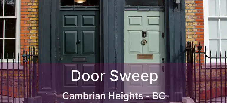  Door Sweep Cambrian Heights - BC