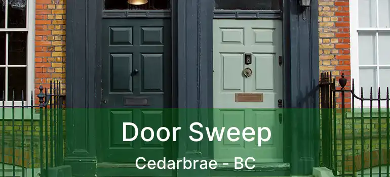  Door Sweep Cedarbrae - BC