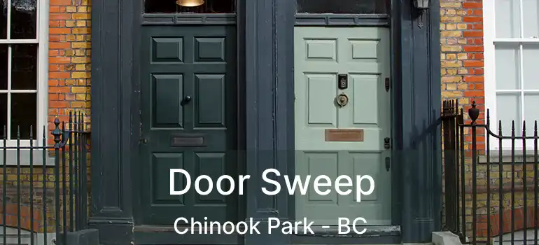  Door Sweep Chinook Park - BC