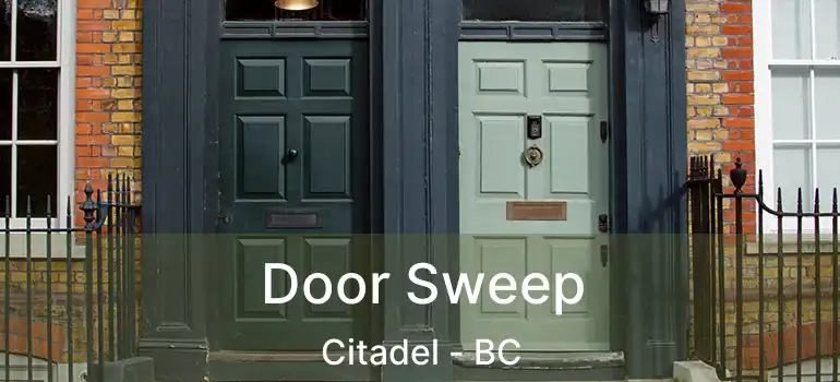  Door Sweep Citadel - BC
