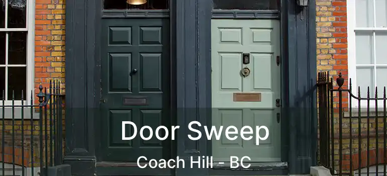  Door Sweep Coach Hill - BC