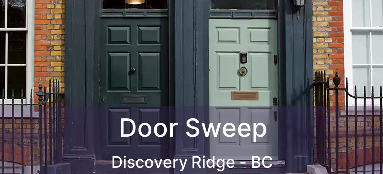  Door Sweep Discovery Ridge - BC