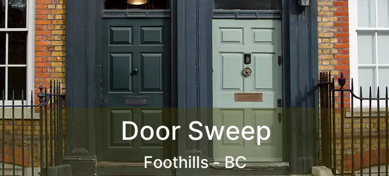  Door Sweep Foothills - BC