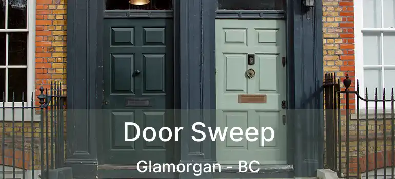  Door Sweep Glamorgan - BC