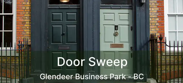  Door Sweep Glendeer Business Park - BC
