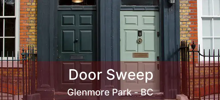  Door Sweep Glenmore Park - BC