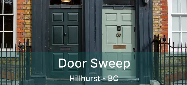  Door Sweep Hillhurst - BC