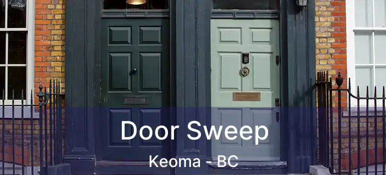  Door Sweep Keoma - BC