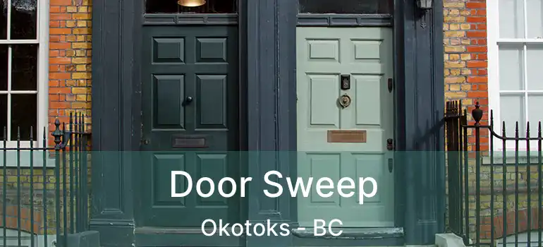  Door Sweep Okotoks - BC