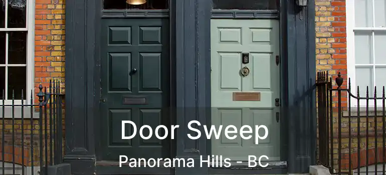  Door Sweep Panorama Hills - BC