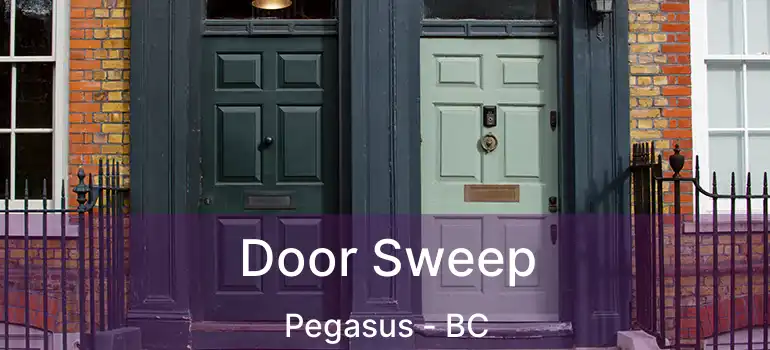 Door Sweep Pegasus - BC