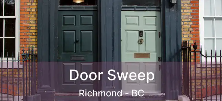  Door Sweep Richmond - BC