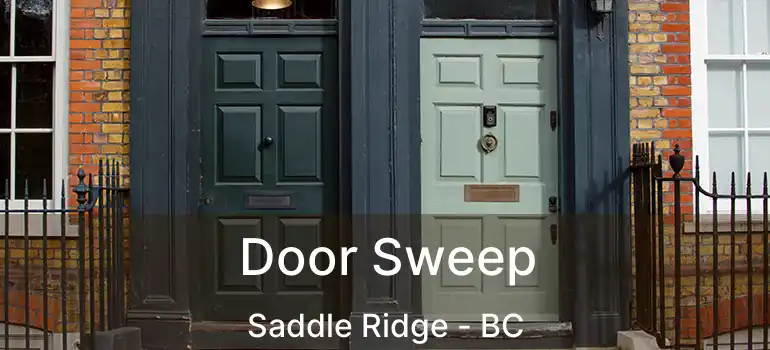  Door Sweep Saddle Ridge - BC
